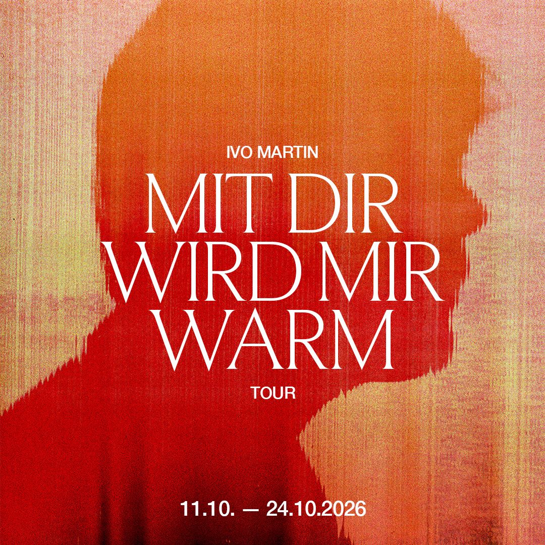 Ivo Martin – Mit dir wird mir warm Tour 2026