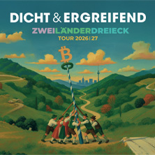 DICHT & ERGREIFEND – ZweiLänderDreieck Tour 2026/27