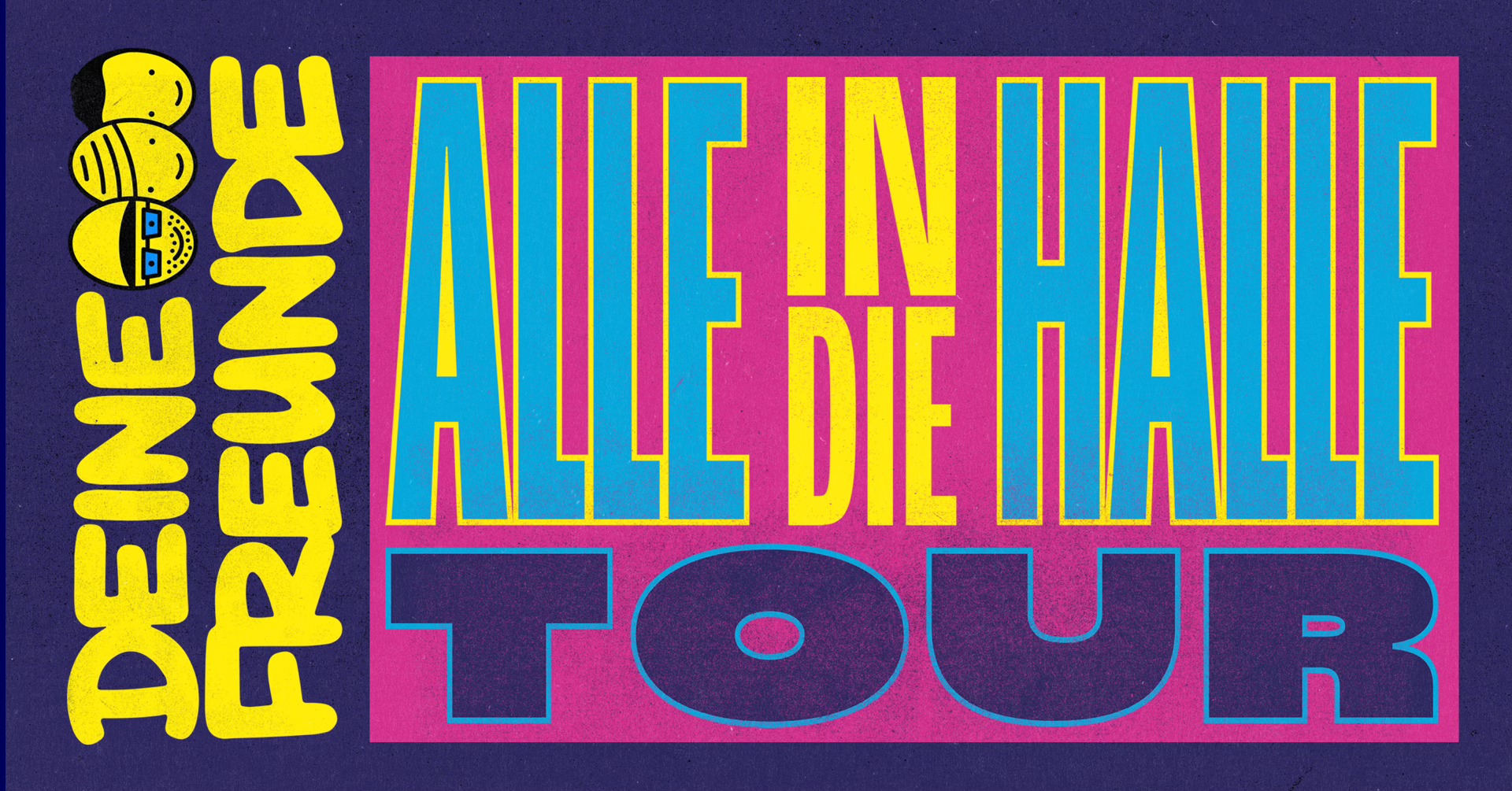 DEINE FREUNDE Alle in die Halle Tour