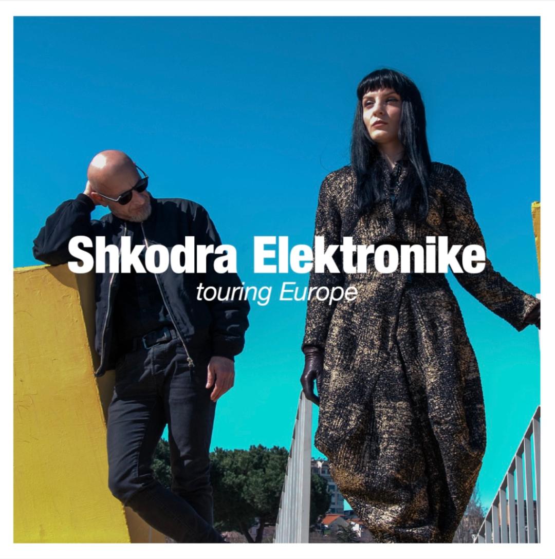 SHKODRA ELEKTRONIKE – Touring Europe
